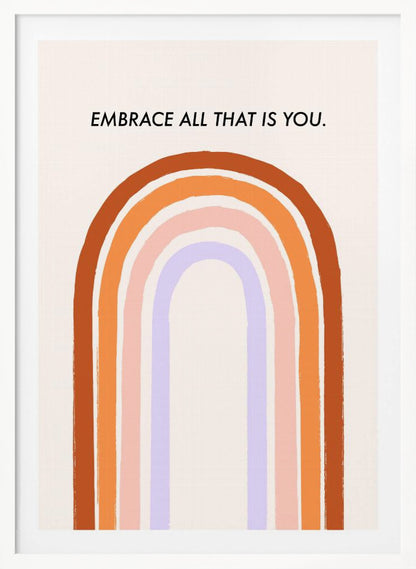 Embrace All That Is You - Poster / Art Print