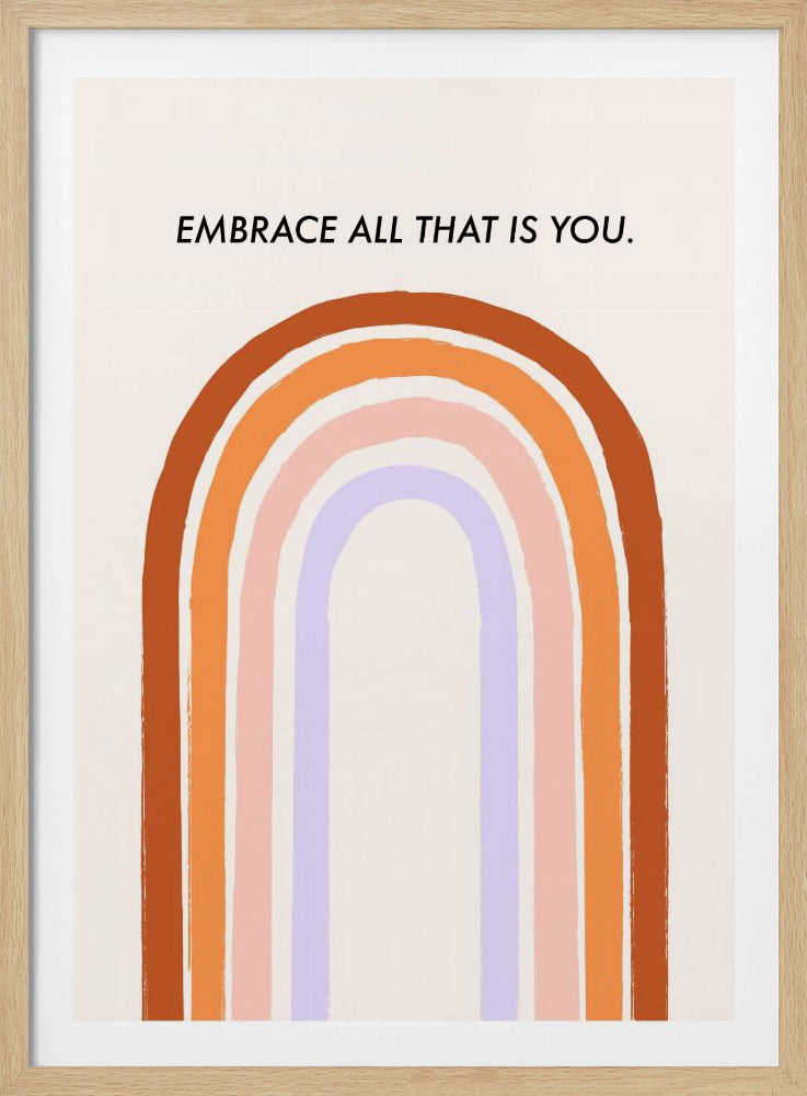 Embrace All That Is You - Poster / Art Print