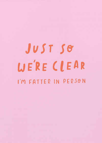 Just so We're Clear - Poster / Art Print