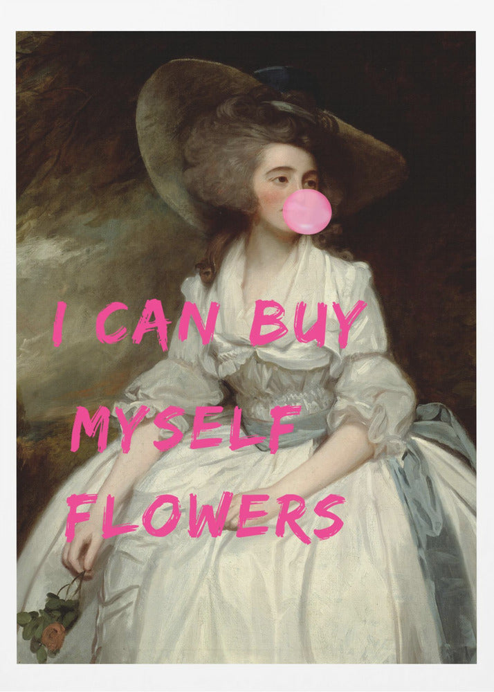 I Can Buy Myself Flowers - Poster / Art Print