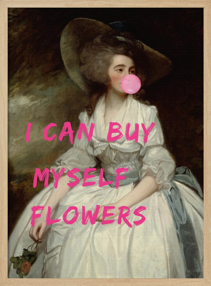 I Can Buy Myself Flowers - Poster / Art Print