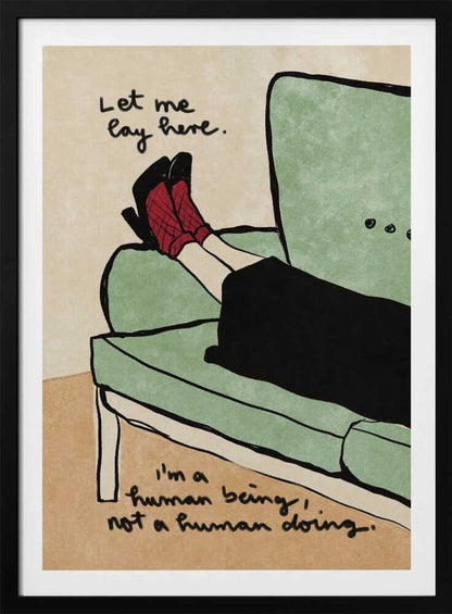 Let me lay here - Poster / Art Print