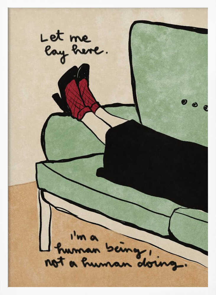 Let me lay here - Poster / Art Print