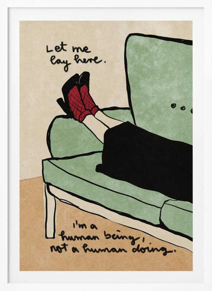 Let me lay here - Poster / Art Print