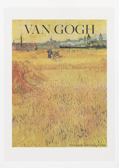 Wheat Field With View of Arles (1888) - Poster / Art Print