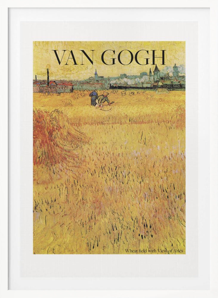Wheat Field With View of Arles (1888) - Poster / Art Print