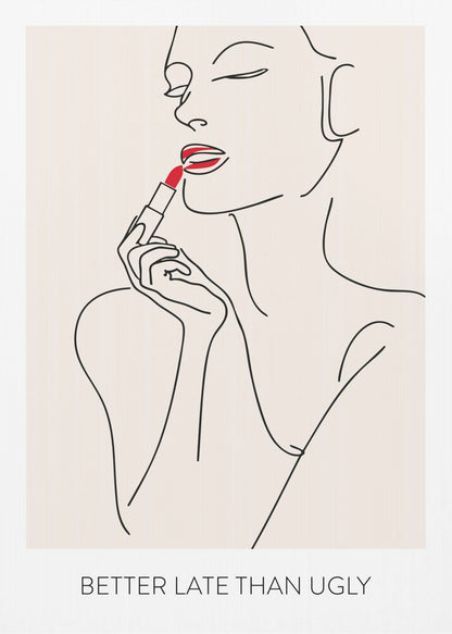 Better Late Than Ugly - Poster / Art Print