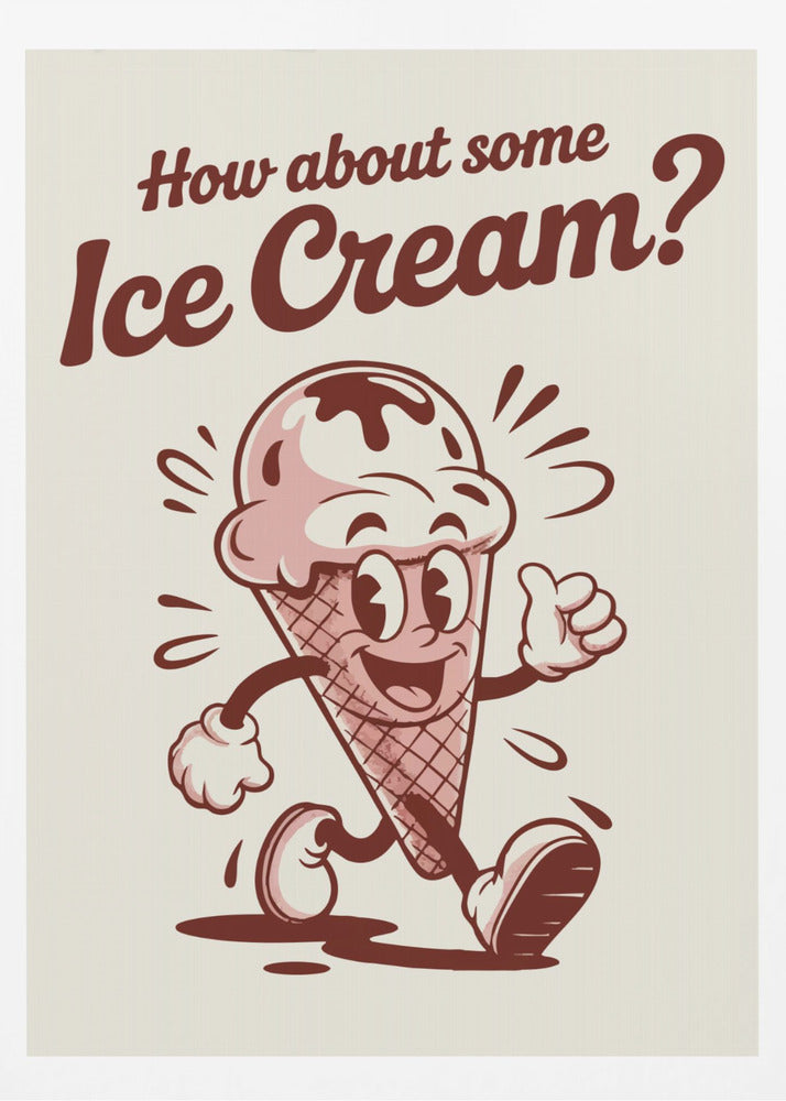 How About Some Ice Cream - Poster / Art Print