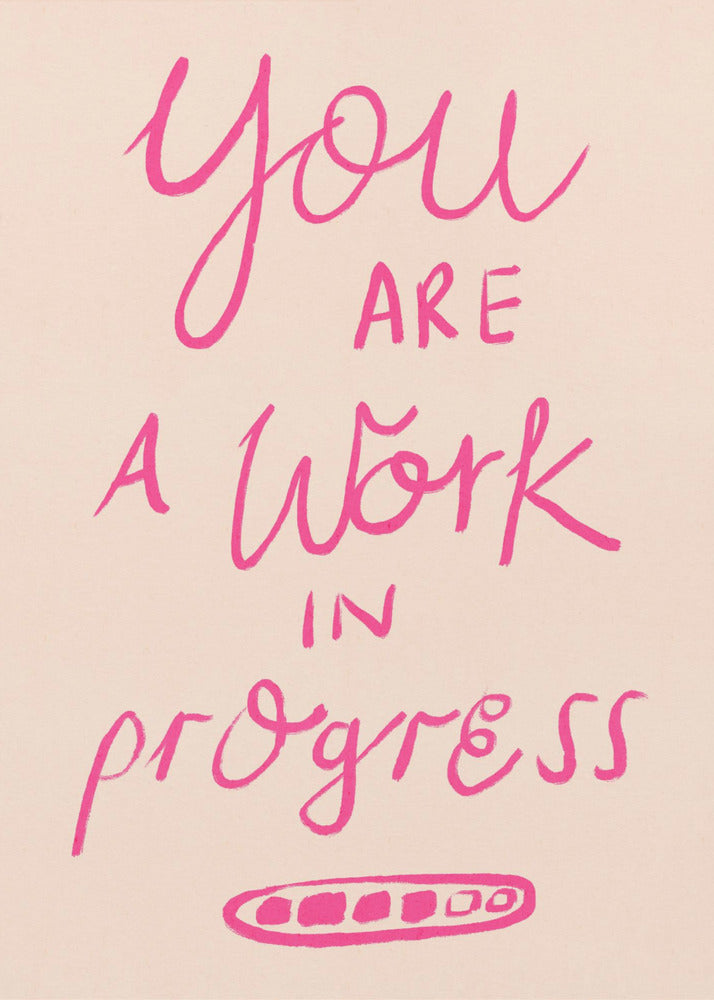 You are a Work in Progress Typography Poster Pink - Poster / Art Print