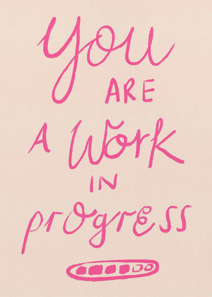 You are a Work in Progress Typography Poster Pink - Poster / Art Print