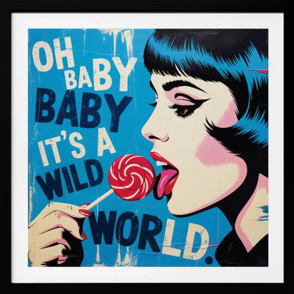 It's a Wild World - Poster / Art Print