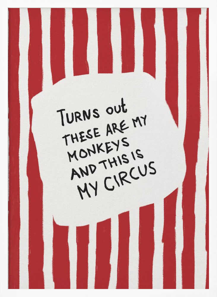 Turns Out These Are My Monkeys - Poster / Art Print