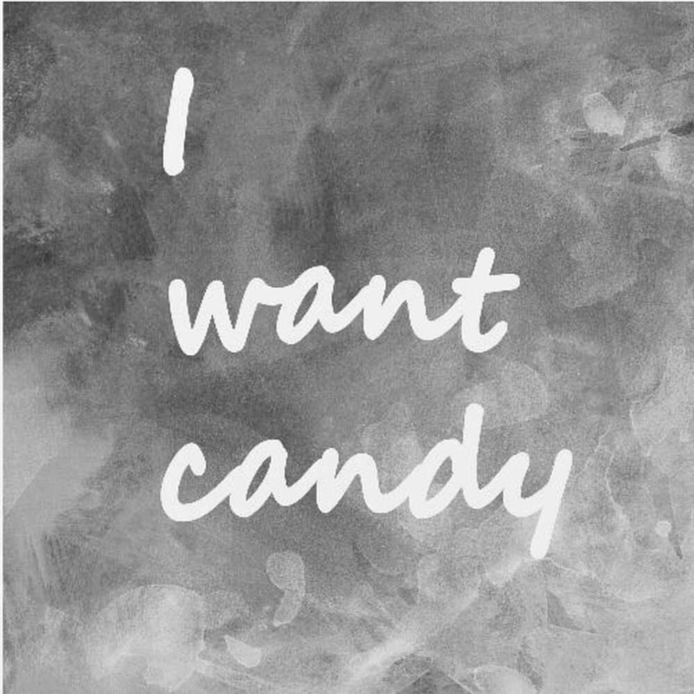 I Want Candy Black White Gray - Poster / Art Print