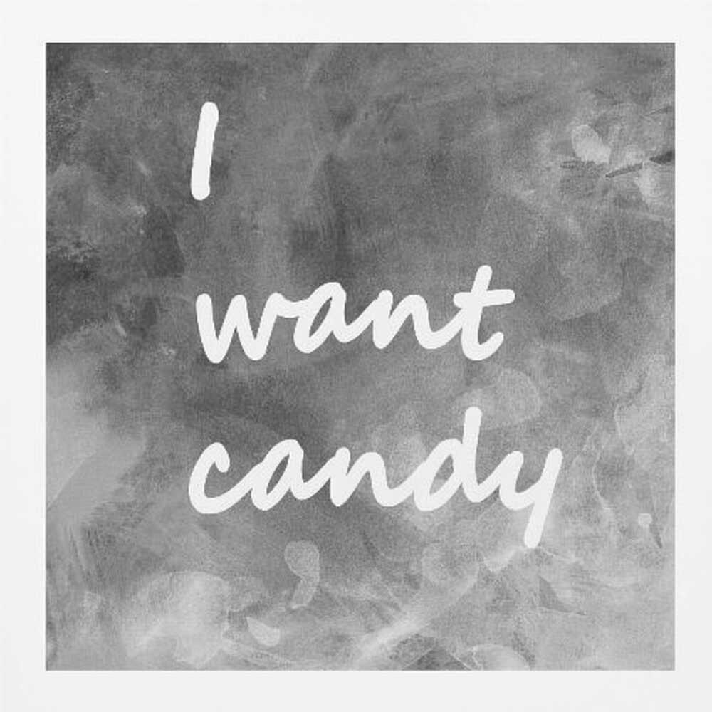 I Want Candy Black White Gray - Poster / Art Print