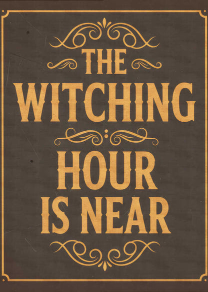 The Witching Hour Is Near - Poster / Art Print