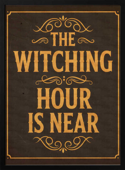 The Witching Hour Is Near - Poster / Art Print
