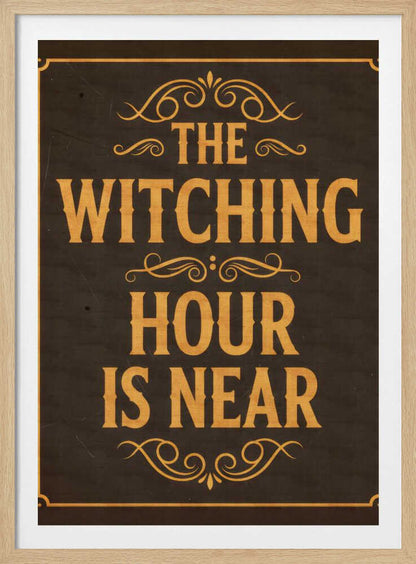 The Witching Hour Is Near - Poster / Art Print