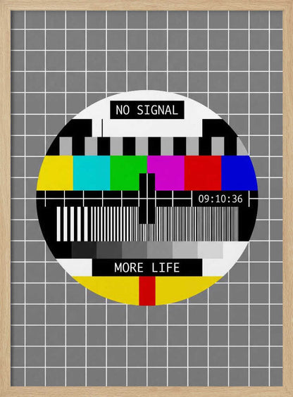 No Signal, More Life - Poster / Art Print