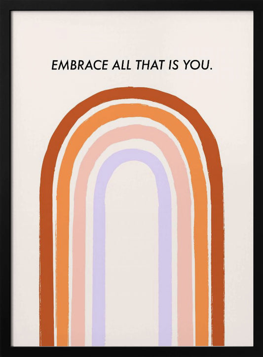 Embrace All That Is You - Poster / Art Print