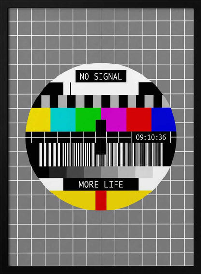 No Signal, More Life - Poster / Art Print