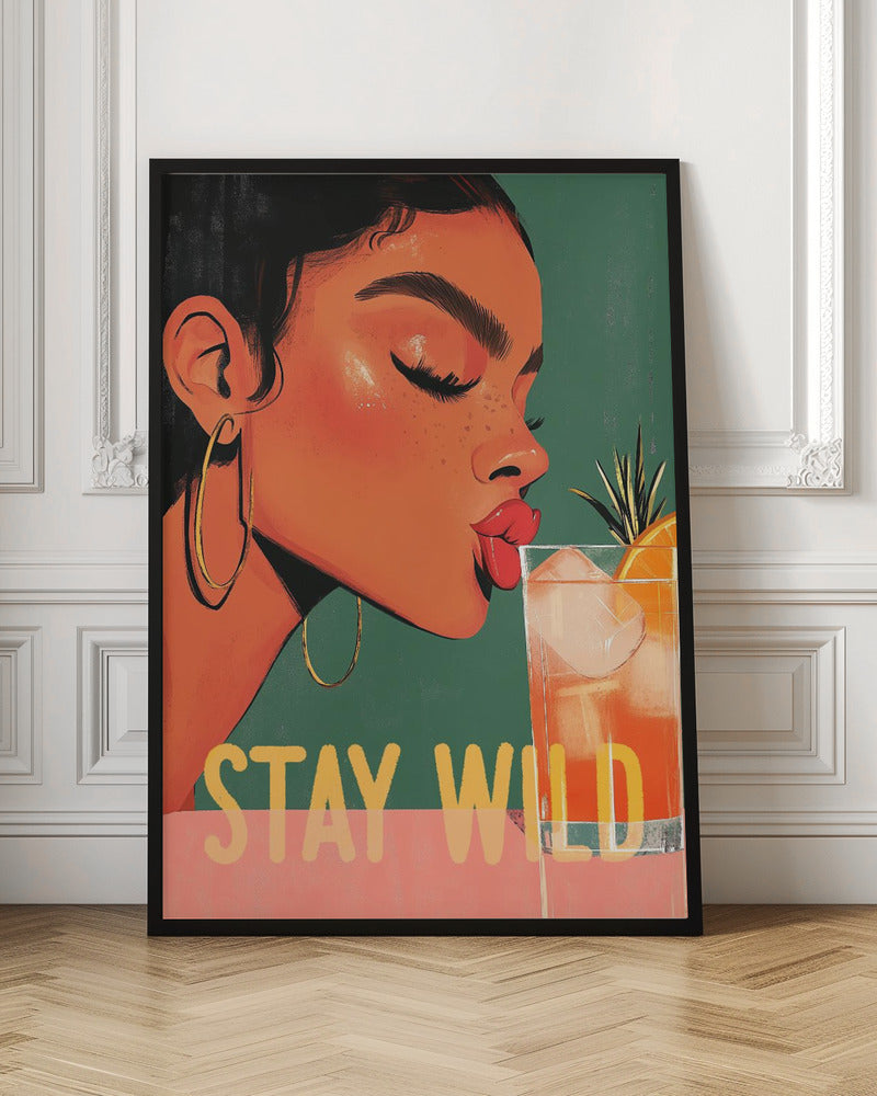 Stay Wild - Poster / Art Print