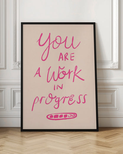 You are a Work in Progress Typography Poster Pink - Poster / Art Print