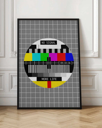 No Signal, More Life - Poster / Art Print